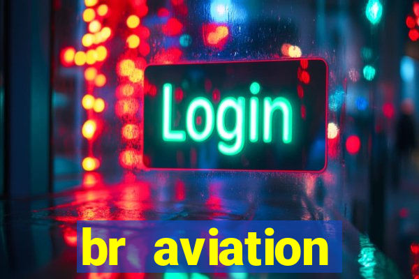 br aviation trabalhe conosco